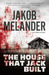 The House That Jack Built A Lars Winkler Novel by Jakob Melander