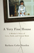 A Very Fine House: A Mother's Story of Love, Faith, and Crystal Meth
