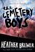 The Cemetery Boys by Heather Brewer