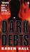 Dark Debts by Karen Hall