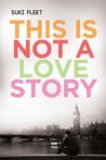 This is Not a Love Story