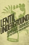 Lentil Underground: Renegade Farmers and the Future of Food in America