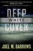 Deep White Cover by Joel W Barrows
