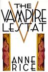 The Vampire Lestat (The Vampire Chronicles, # 2)