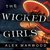 The Wicked Girls by Alex Marwood