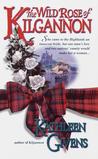 The Wild Rose of Kilgannon (Kilgannon, #2)