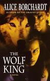 The Wolf King (Legends of the Wolves, Book #3)