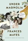 Under Magnolia: A Southern Memoir Under Magnolia: A Southern Memoir