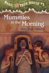 Mummies in the Morning (Magic Tree House, #3)