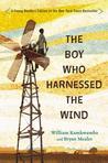 The Boy Who Harnessed the Wind by William Kamkwamba The Boy Who Harnessed the Wind by William Kamkwamba