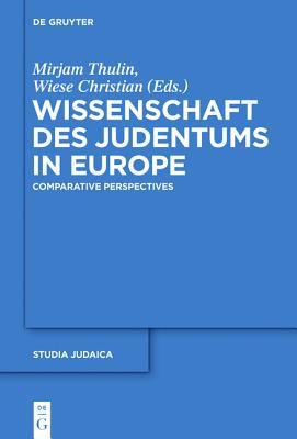 Wissenschaft Des Judentums in Europe: Comparative and Transnational Perspectives