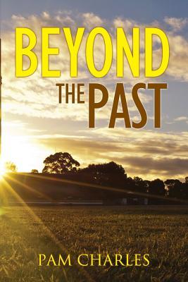 Beyond the Past by Pam Charles