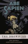 Abe Sapien, Vol. 1: The Drowning (Abe Sapien, #1)