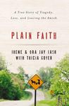 Plain Faith: A True Story of Tragedy, Loss and Leaving the Amish cover