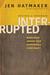 Interrupted When Jesus Wrecks Your Comfortable Christianity by Jennifer Hatmaker