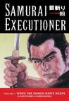 Samurai Executioner, Vol. 1: When the Demon Knife Weeps