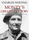 Monty's Greatest Victory: The Drive for the Baltic April - May 1945 cover