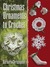 Christmas Ornaments to Crochet by Barbara Christopher