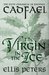 The Virgin In The Ice (Chronicles Of Brother Cadfael #6) by Ellis Peters