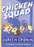 The Chicken Squad The First Misadventure (Chicken Squad, #1) by Doreen Cronin