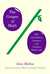 The Grapes of Math How Life Reflects Numbers and Numbers Reflect Life by Alex Bellos