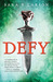 Defy (Defy, #1) by Sara B. Larson