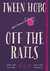 Tween Hobo Off the Rails by Tween Hobo