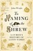 The Naming of the Shrew A Curious History of Latin Names by John Wright