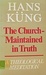 The Church - Maintained in Truth A Theological Meditation by Hans Küng