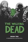 The Walking Dead, Book Ten (The Walking Dead #109-120)