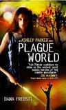 Plague World (Ashley Parker, #3)