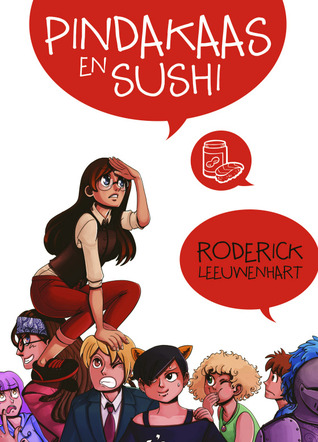 Pindakaas en Sushi (Pindakaas en Sushi #1) – Roderick Leeuwenhart Pindakaas en Sushi (Pindakaas en Sushi #1) – Roderick Leeuwenhart