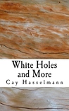 White Holes and More