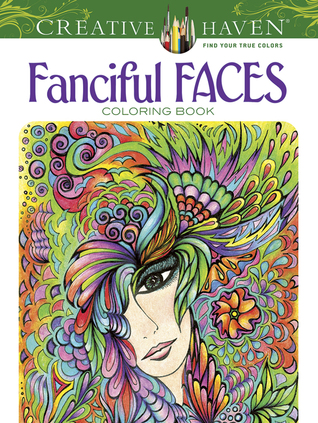 Creative Haven Fanciful Faces Coloring Book By Miryam Adatto