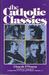 The Catholic Classics by Dinesh D'Souza