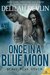 Once in a Blue Moon (Beaux Rêve Coven, #1) by Delilah Devlin
