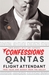 Confessions of a Qantas Flight Attendant True Tales and Gossip from the Galley by Owen Beddall