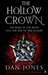 The Hollow Crown The Wars of the Roses and the Rise of the Tudors by Dan Jones