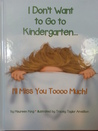 I Don't Want to Go to Kindergarten...