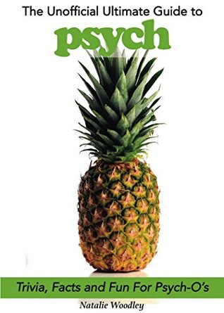 the-ultimate-unofficial-psych-guide-trivia-facts-and-pineapple-fun-for-psych-o-s-seasons-1-4