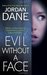 Evil Without a Face (Sweet Justice, #1) by Jordan Dane