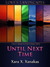 Until Next Time by Xara X. Xanakas