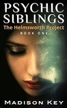 Psychic Siblings (The Helmsworth Project #1)