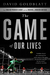 The Game of Our Lives The English Premier League and the Making of Modern Britain by David Goldblatt