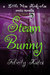 Steam Bunny (Little Miss Kick-Ass Erotic Novella #1) by Felicity Kates
