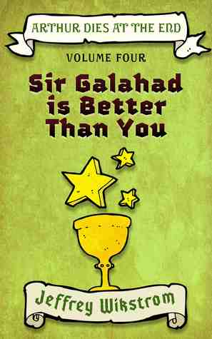sir-galahad-is-better-than-you