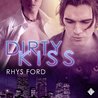 Dirty Kiss by Rhys Ford Dirty Kiss by Rhys Ford