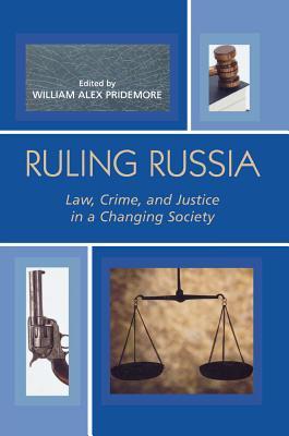 ruling-russia-law-crime-and-justice-in-a-changing-society