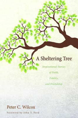 a-sheltering-tree-inspirational-stories-of-faith-fidelity-and-friendship