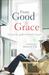 From Good to Grace Letting Go of the Goodness Gospel by Christine Hoover